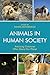 Animals In Human Society: Amazing Creatures Who Share Our Planet