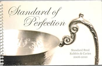 Standard of Perfection: Standard Bred Rabbits & Cavies 2006-2010