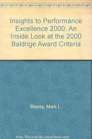 Insights to Performance Excellence 2000: An Inside Look at the 2000 Baldrige Award Criteria 0873894839 Book Cover