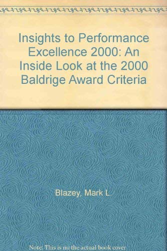Insights into Performance Excellence 2000: an inside Look at the 2000 Baldrige Award Criteria