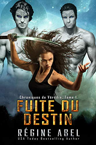 Fuite Du Destin (Chroniques de Vérédia t. 1) (French Edition) Fuite Du Destin (Chroniques de Vérédia t. 1) (French Edition)