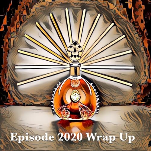 Episode 2020 Wrap Up with Killa Katie : ⚜️💝👑 The Hardest Thing I'll Ever Do Is Walk Away Still Loving You 💞⚜️🥃 cover art