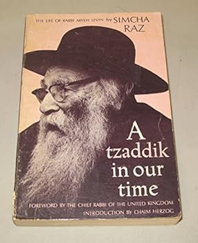 Paperback A Tzaddik in Our Time: The Life of Rabbi Aryeh Levin Book