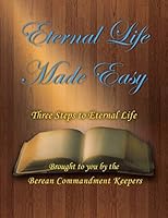 Eternal Life Made Easy: Three Steps to Eternal Life 1491825774 Book Cover