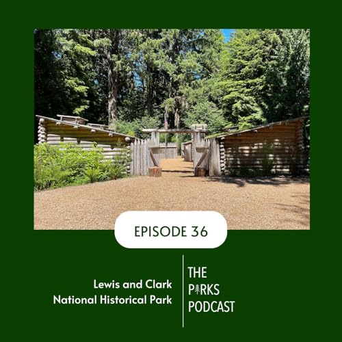 Lewis and Clark National Historical Park (Episode 36)