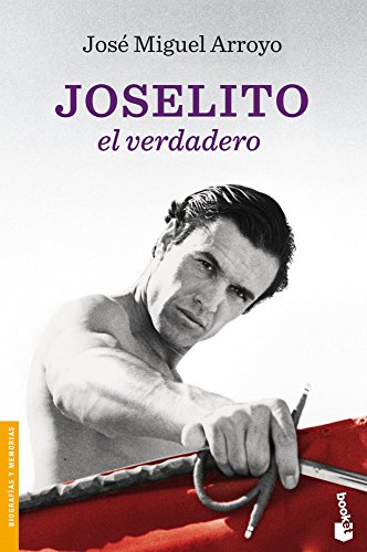 Joselito: el verdadero (Divulgación. Biografías y memorias)