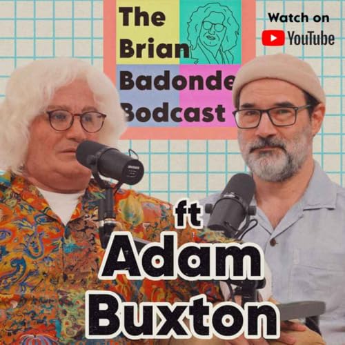 BRIAN BADONDE MEETS ADAM BUXTON
