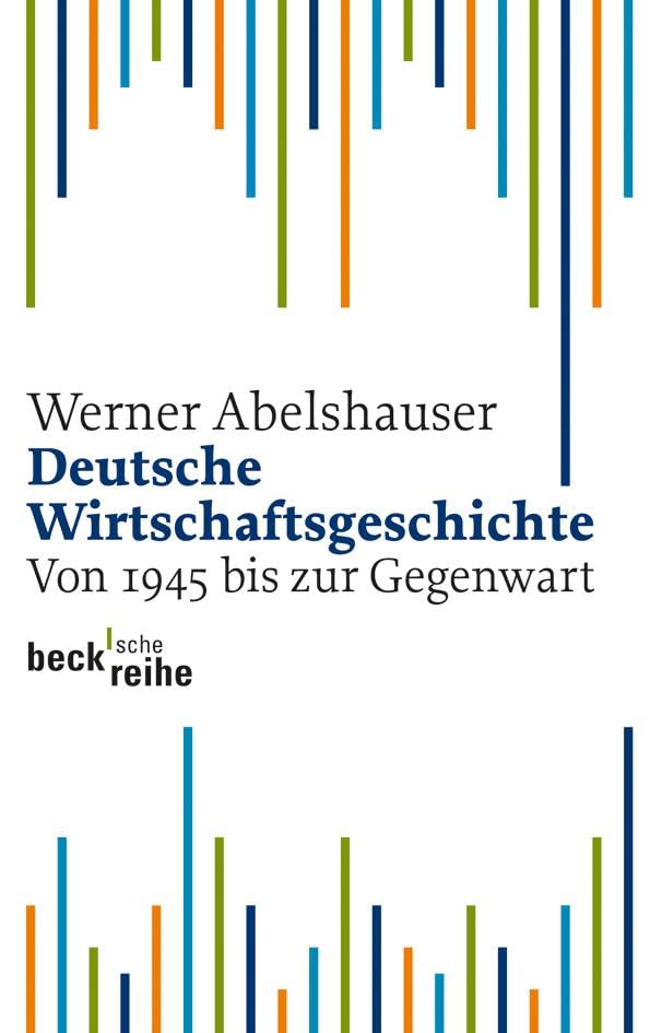 Deutsche Wirtschaftsgeschichte. Von 1945 bis zur Gegenwart