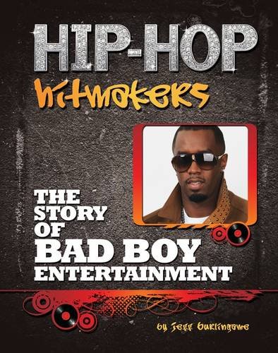 The Story of Bad Boy Entertainment (Hip-Hop Hitmakers)