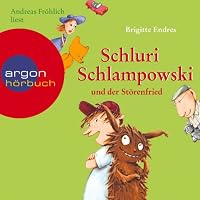 Schluri Schlampowski und der Störenfried Hörbuch
