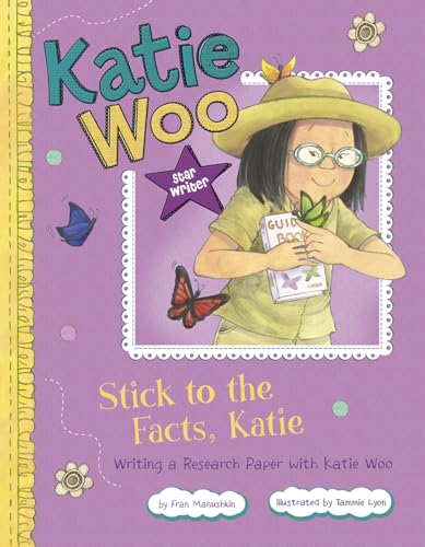 Stick to the Facts, Katie: Writing a Research Paper with Katie Woo (Katie Woo: Star Writer)