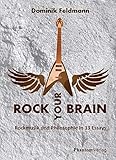  Rock your Brain: Rockmusik und Philosophie in 13 Essays