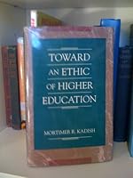 Toward an Ethic of Higher Education 0804718830 Book Cover