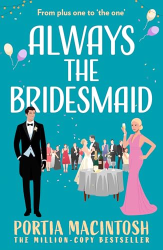 Always The Bridesmaid: A laugh-out-loud firefighter rom-com from the author of Wish You Weren’t Here to read in 2025!