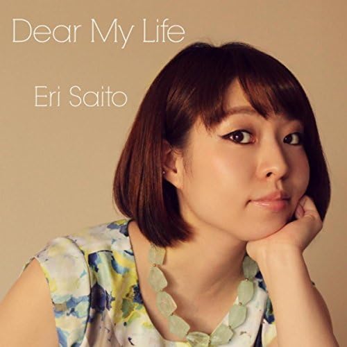 Play Dear My Life by Eri Saito on Amazon Music