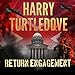 Return Engagement: Settling Accounts, Book 1