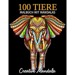 100 Tiere – Malbuch mit Mandalas: Malbuch für Erwachsene mit Mandala-Tieren. Anti-Stress Malbuch mit Elefanten, Löwen, Tiger, Hunde, Katzen, Hirsche, … (Malbücher für Erwachsene mit Tieren, Band 4) Taschenbuch – 27. Januar 2021