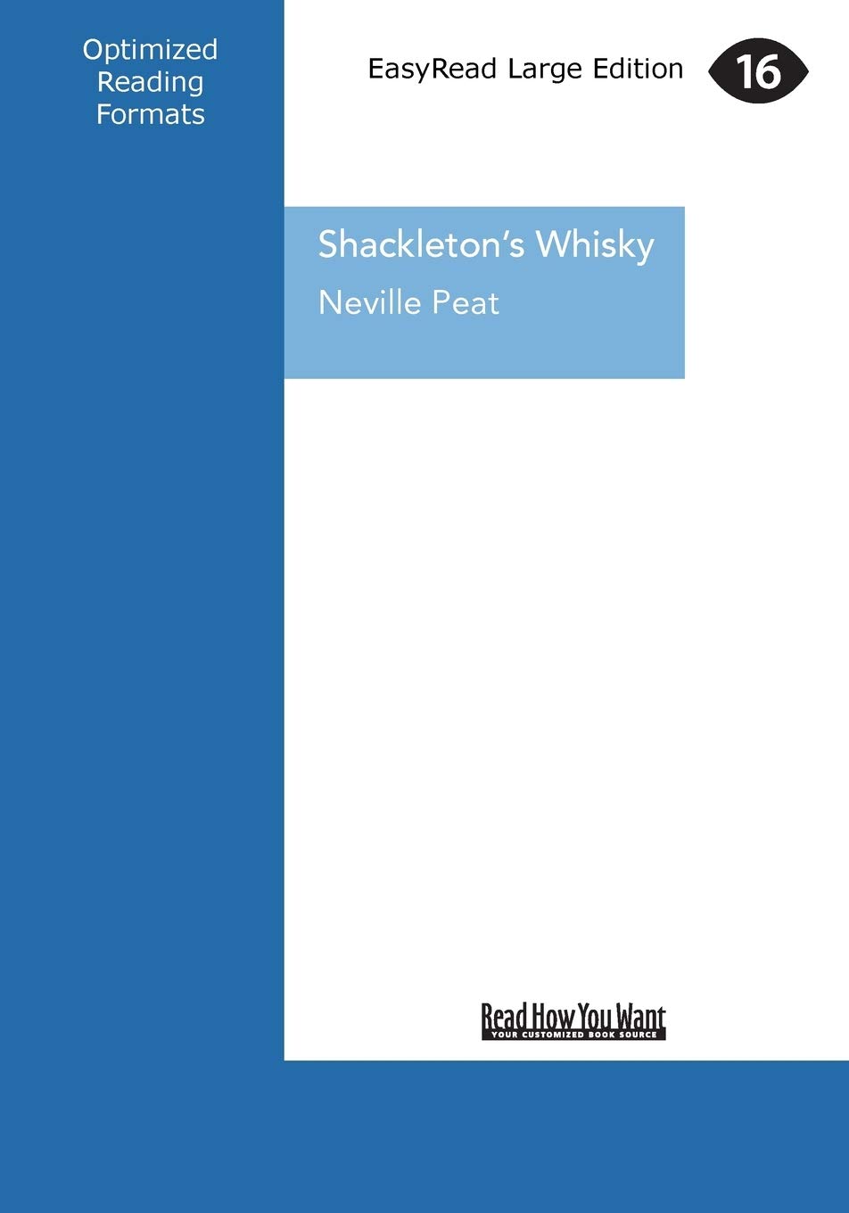 Shackleton's Whisky: A Spirit of Discovery ... Ernest Shackleton's 1907 Antarctic Expedition and the Rare Malt Whisky he Left Behind