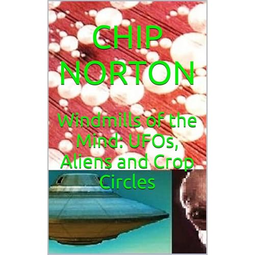 Windmills of the Mind: UFOs, Aliens and Crop Circles Audiolibro Por Chip Norton arte de portada