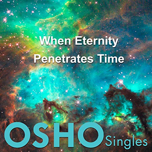 When Eternity Penetrates Time by Osho episode artwork