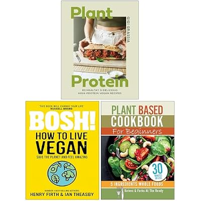 Plant Protein, BOSH! How to Live Vegan & Plant Based Cookbook For Beginners 3 Books Collection Set