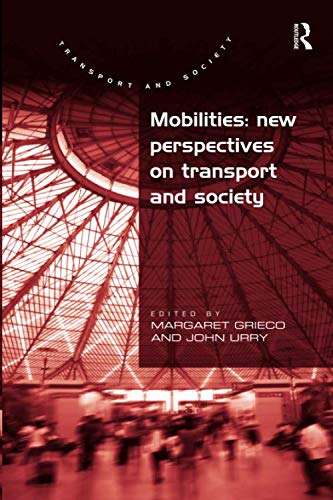 Mobilities: New Perspectives on Transport and Society