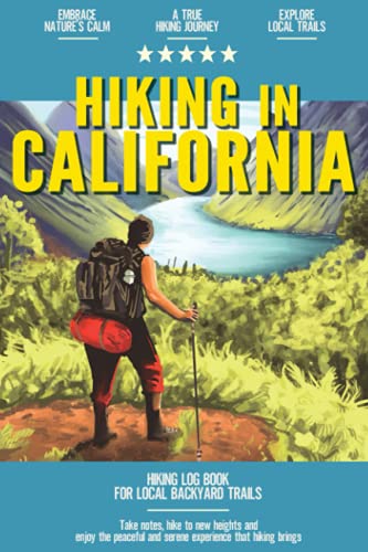 Hiking in California: Hiking Log Book for Local Backyard Trails