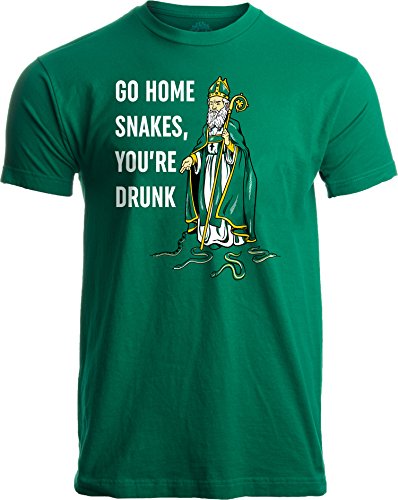 Go Gig Or Go Home T-Shirt 2 Go Home Snakes, You're Drunk | Funny St. Patrick Paddy's Day Irish Pride T-Shirt-(Adult,2XL)
