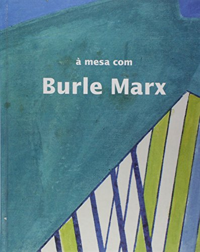 A Mesa com Burle Marx