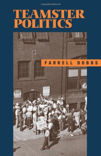 Buy Teamster Politics: How a Class Struggle Union Leadership in the 1930s Fought for Independent Working-Class Political Action — BookShops.in