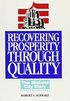 Hardcover Recovering Prosperity Through Quality: The Midland City Story Book