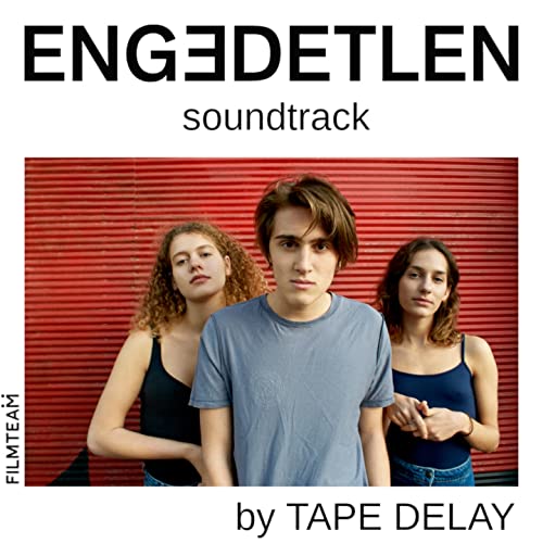 Amazon MusicでTape DelayのEngedetlen Soundtrack (Original Motion Picture