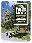 Las grandes rutas en moto: España, Portugal y Piri...: 