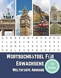 Wortsuchrätsel Für Erwachsene Weltstädte Ausgabe: Wortsuche Großdruck Mit Lösungen (German Edition)