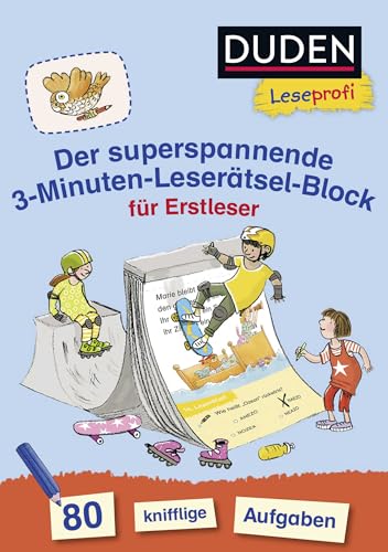 Duden Leseprofi – Der superspannende 3-Minuten-Leserätsel-Block für Erstleser: 80 knifflige Aufgaben | Zuhause lernen, für Kinder ab 6 Jahren (Rätselblock Lesen lernen 1. Klasse, Band 12)