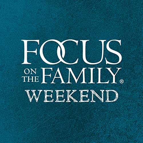 Focus on the Family Weekend: April 24-25, 2021 Podcast Por  arte de portada