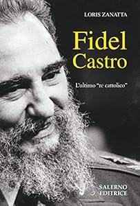 Vedi scheda su Amazon Fidel Castro. L'ultimo «re cattolico»