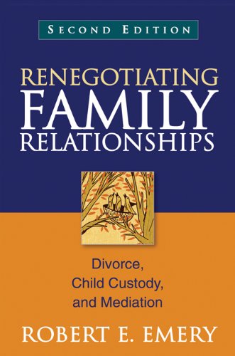 Renegotiating Family Relationships: Divorce, Child Custody, and Mediation