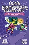 A Boy in the Fairy World (Oona Bramblegoop's Sideways Magic)