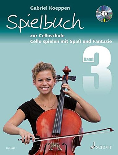 Spielbuch zur Celloschule: Cello spielen mit Spaß und Fantasie. Band 3. 1-3 Violoncelli, teilweise Spielbuch zur Celloschule: Cello spielen mit Spaß und Fantasie. Band 3. 1-3 Violoncelli, teilweise