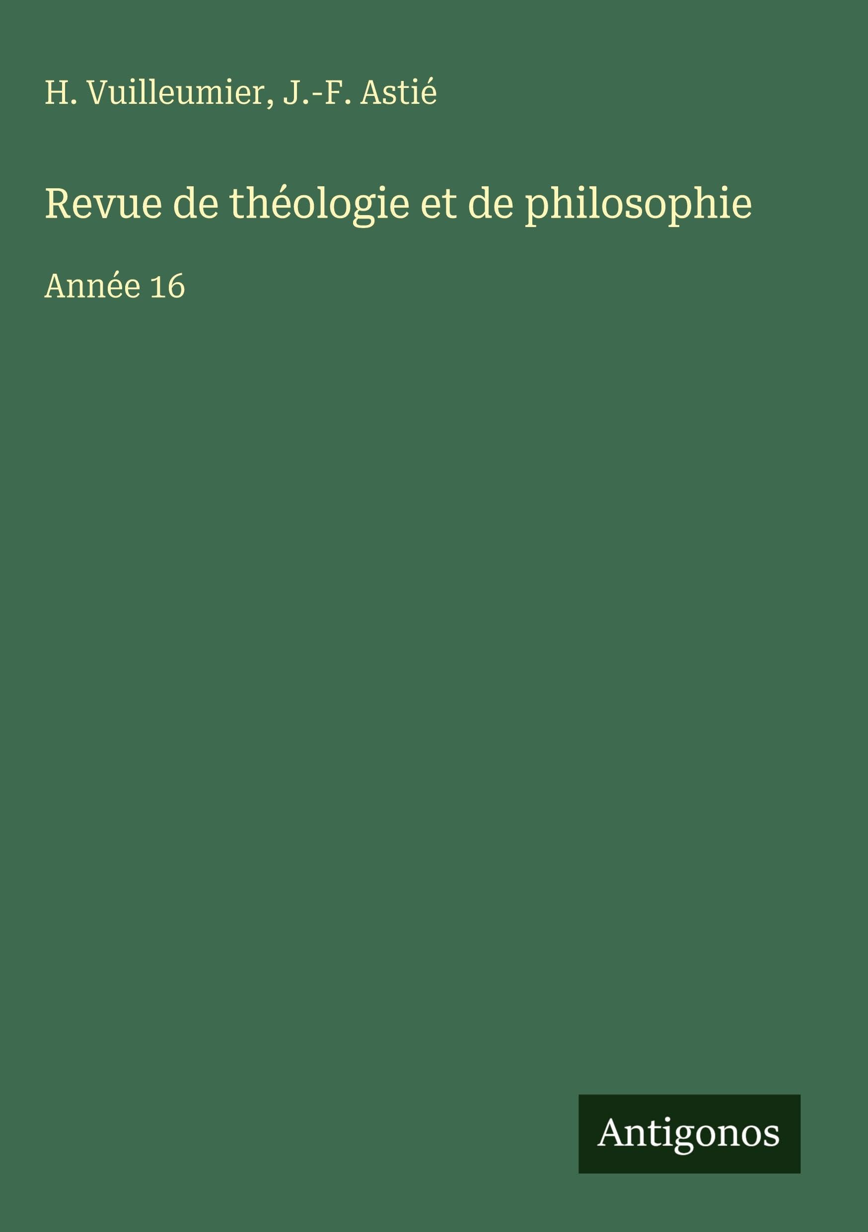 Revue de théologie et de philosophie: Année 16