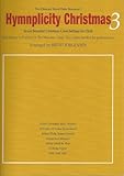 Hymnplicity Ward Christmas Book 3 (Seven Beautiful Christmas Carol Settings for Choir)