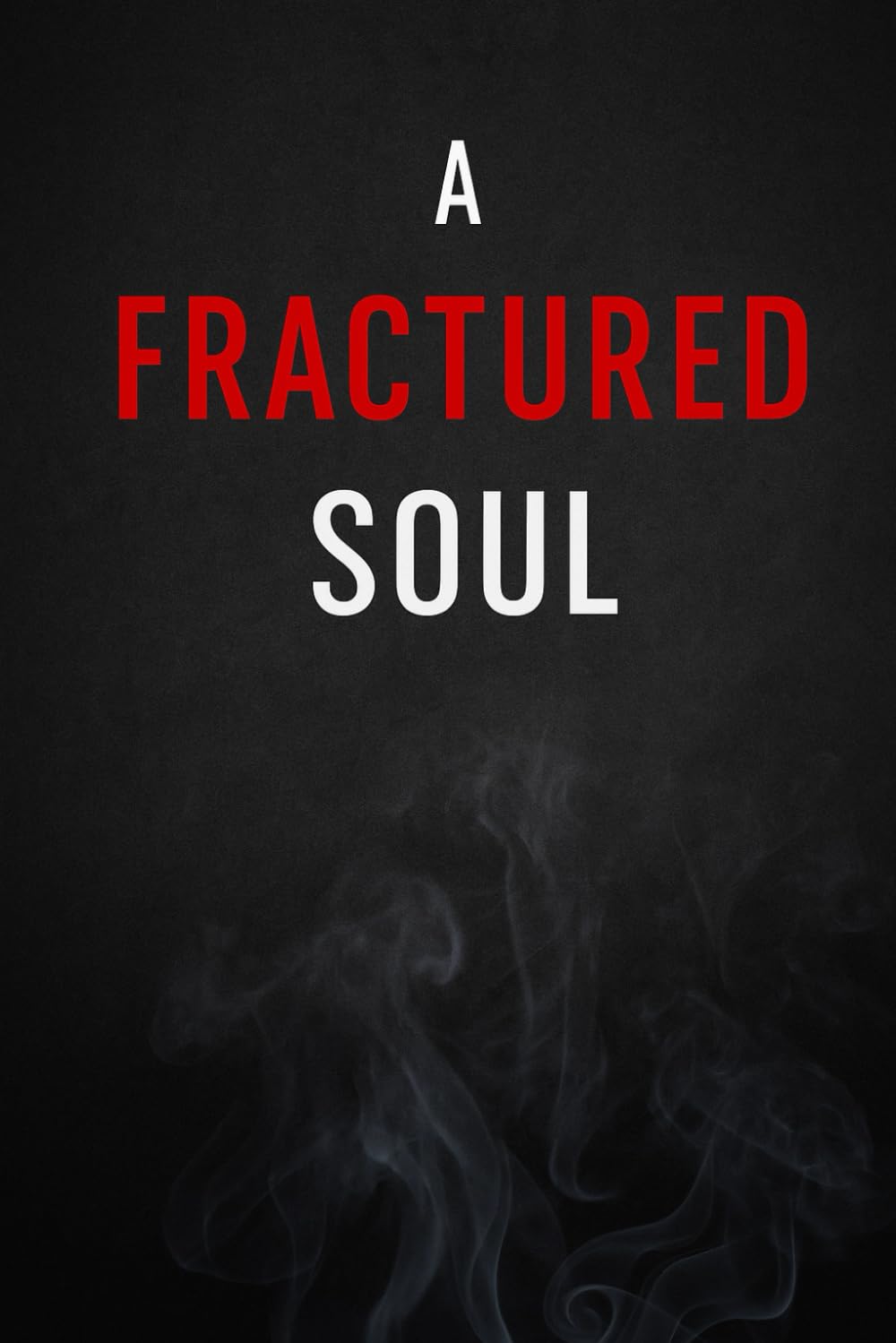 A Fractured Soul