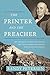 The Printer and the Preacher: Ben Franklin, George Whitefield, and the Surprising Friendship that Invented America