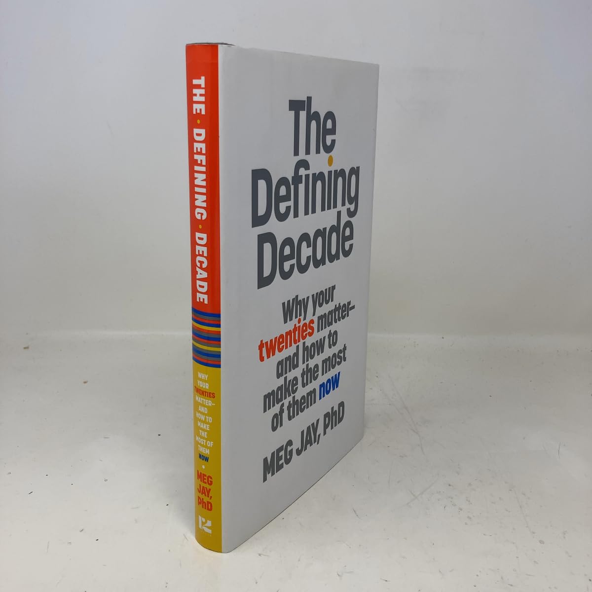 The Defining Decade: Why Your Twenties Matter and How to Make the Most of Them Now cover