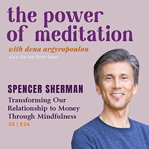 『Transforming Our Relationship to Money Through Mindfulness with Spencer Sherman』のカバーアート
