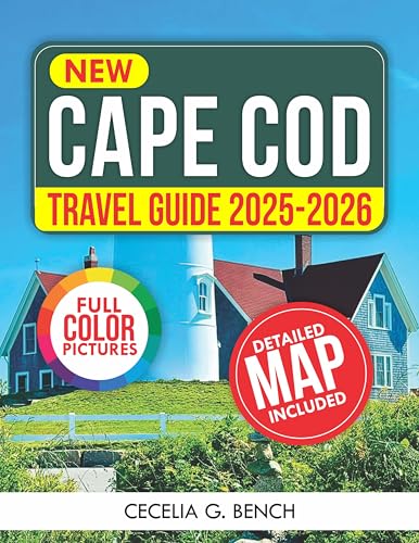 Cape Cod Travel Guide 2025-2026 (FULL COLOR): The Complete Guide to Cape Cod’s Natural Beauty, History, and Adventure