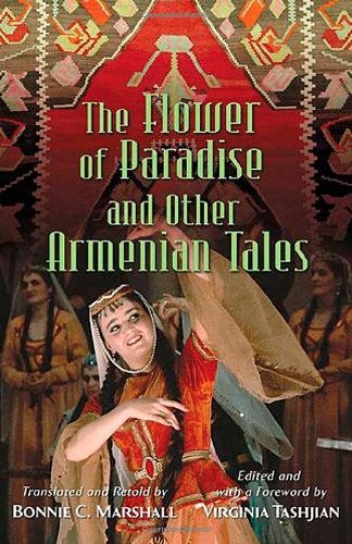 The Flower of Paradise and Other Armenian Tales (World Folklore Series)
