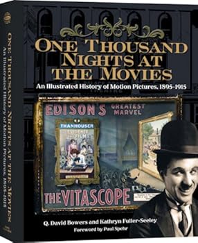 Hardcover One Thousand Nights at the Movies: An Illustrated History of Motion Pictures, 1895-1915 Book