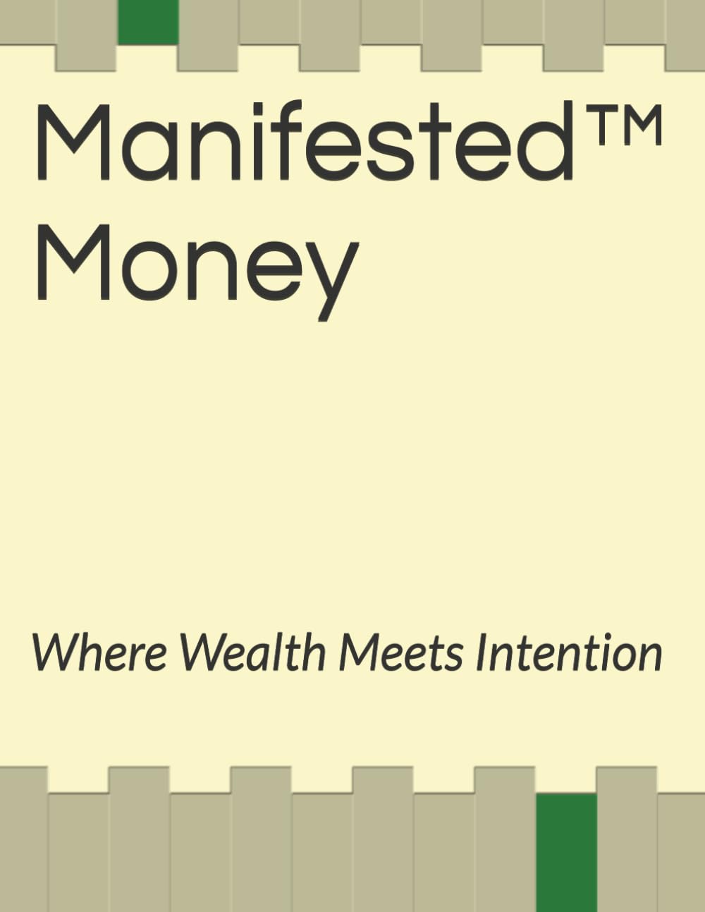 Manifested™ Money: Where Wealth Meets Intention